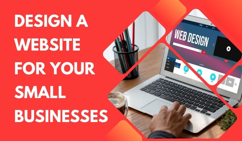 Design A Website For Your Small Businesses Chicago Pro Tips That You Must Know 2022
