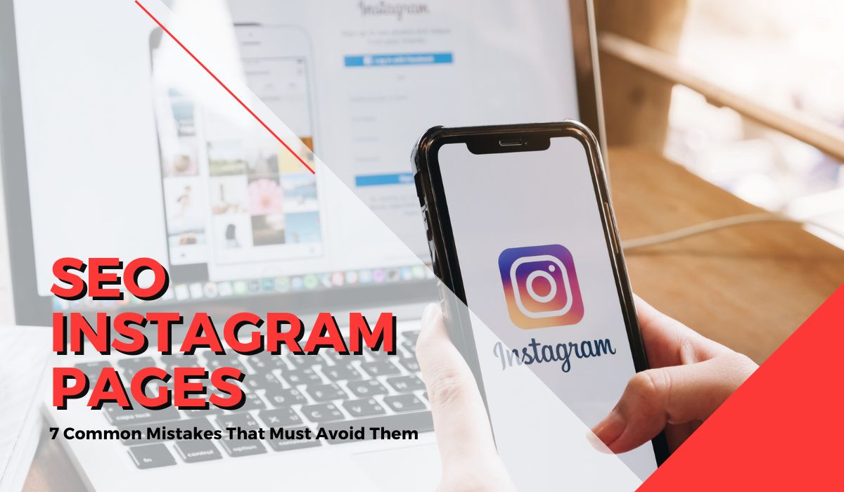 SEO Instagram Pages 7 Common Mistakes That Must Avoid Them