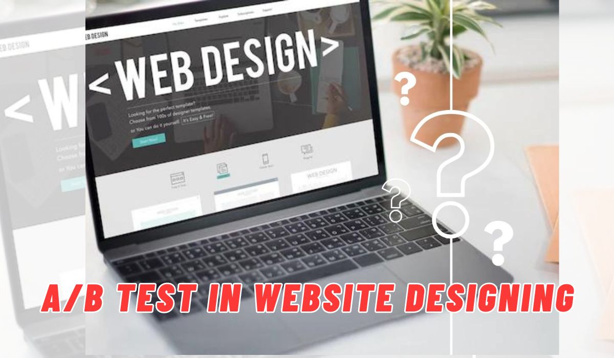 A/B Test in Website Designing: All You Must know in 2024